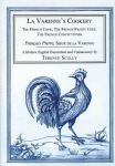 La Varennes Cookery: The French Cook, the French Pastry Chef, the French Confectioner, La Varennes Cookery: The French Cook, the French Pastry Chef, the French Confectioner