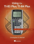 Using the Ti-83 Plus/Ti-84 Plus: Full Coverage of the Ti-84 Plus Silver Edition, Using the Ti-83 Plus/Ti-84 Plus: Full Coverage of the Ti-84 Plus Silver Edition