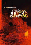 Vladimir Be&scaron;anov Trečiojo reicho katastrofa