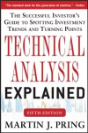 Technical Analysis Explained, Fifth Edition: The Successful Investor's Guide to Spotting Investment Trends and Turning Points 5th edition
