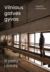 Vilniaus gatvės gyvos. I&scaron; pietų į &scaron;iaurę