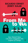 From Me to We: How Shared Value Can Turn Companies Into Engines of Change 1st ed. 2022
