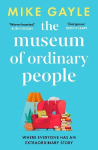 Museum of Ordinary People: The uplifting new novel from the bestselling author of Half a World Away