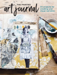 Painted Art Journal: 24 Projects for Creating Your Visual Narrative