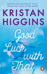 Good Luck with That: A heartfelt and emotional story from the bestselling author of TikTok sensation Pack up the Moon