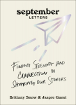 September Letters: Finding Strength and Connection in Sharing Our Stories