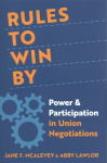 Rules to Win By: Power and Participation in Union Negotiations