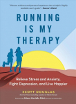 Running is My Therapy New Edition: Relieve Stress and Anxiety, Fight Depression, and Live Happier