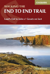 Walking the End to End Trail: Land's End to John o' Groats on foot 3rd Revised edition