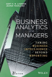 Business Analytics for Managers: Taking Business Intelligence Beyond Reporting 2nd edition