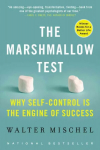 Marshmallow Test: Why Self-Control Is the Engine of Success