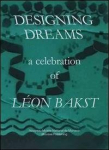 Designing Dreams: A Celebration of Leon Bakst, Designing Dreams: A Celebration of Leon Bakst