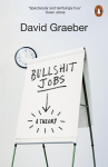 Bullshit Jobs: The Rise of Pointless Work, and What We Can Do About It, Bullshit Jobs: The Rise of Pointless Work, and What We Can Do About It