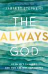 Always God: He Hasn't Changed and you are not Forgotten