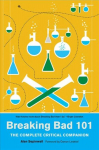 Breaking Bad 101: The Complete Critical Companion: The Complete Critical Companion Critical, Media Tie In
