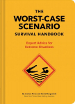 NEW Worst-Case Scenario Survival Handbook: Expert Advice for Extreme Situations