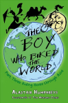 Boy Who Biked the World Part Three: Riding Home Through Asia, Part 3, Riding Home Through Asia