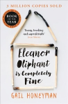 Eleanor Oliphant is Completely Fine: Debut Sunday Times Bestseller and Costa First Novel Book Award Winner