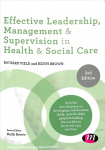 Effective Leadership, Management and Supervision in Health and Social Care 3rd Revised edition