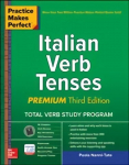 Practice Makes Perfect: Italian Verb Tenses, Premium Third Edition 3rd edition