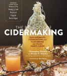 Big Book of Cidermaking: Expert Techniques for Fermenting and Flavoring Your Favorite Hard Cider: Expert Techniques for Fermenting and Flavoring Your Favorite Hard Cider