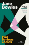Two Serious Ladies: With an introduction by Naoise Dolan