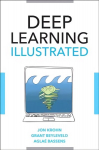 Deep Learning Illustrated: A Visual, Interactive Guide to Artificial Intelligence
