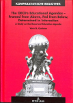 OECD's Educational Agendas - Framed from Above, Fed from Below, Determined in Interaction: A Study on the Recurrent Education Agenda New edition