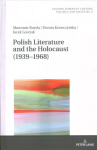 Polish Literature and the Holocaust (1939-1968) New edition