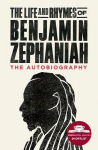 Life and Rhymes of Benjamin Zephaniah: The Autobiography