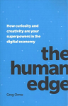 Human Edge, The: How curiosity and creativity are your superpowers in the digital economy