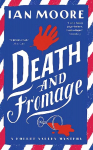 Death and Fromage: The hilarious new murder mystery from The Times bestselling author