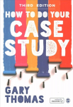 How to Do Your Case Study 3rd Revised edition