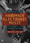 Handmade Electronic Music: The Art of Hardware Hacking 3rd edition