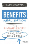 Benefits Realisation: The Change-Driven Approach to Project Success: The Change-Driven Approach to Project Success
