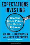 Expectations Investing: Reading Stock Prices for Better Returns, Revised and Updated Revised and Updated Edition