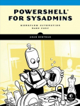 Powershell For Sysadmins: Workflow Automation Made Eas