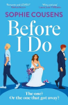 Before I Do: the new, funny and unexpected love story from the author of This Time Next Year