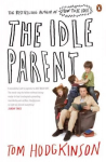 Idle Parent: Why Less Means More When Raising Kids