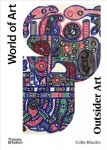 Outsider Art: Art Brut and its Affinities New Edition