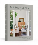 Made for Living: Eclectic Interiors for All Sorts of Styles Illustrated edition