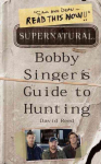 Supernatural: Bobby Singer's Guide to Hunting: Bobby Singer's Guide to Hunting