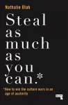 Steal as Much as You Can: How to Win the Culture Wars in an Age of Austerity New edition