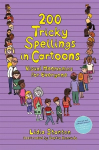 200 Tricky Spellings in Cartoons: Visual Mnemonics for Everyone - UK edition Illustrated edition
