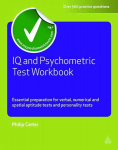 IQ and Psychometric Test Workbook: Essential Preparation for Verbal Numerical and Spatial Aptitude Tests and Personality Tests