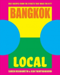Bangkok Local: Cult recipes from the streets that make the city