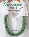 Knyga Macrame Jewellery: 20 Stylish Modern Projects Using Simple Knots