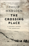 Crossing Place: A Journey Among the Armenians