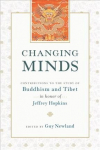 Changing Minds: Contributions to the Study of Buddhism and Tibet in Honor of Jeffrey Hopkins