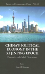 China's Political Economy In The Xi Jinping Epoch: Domestic And Global Dimensions